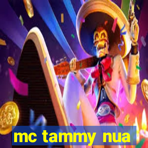 mc tammy nua